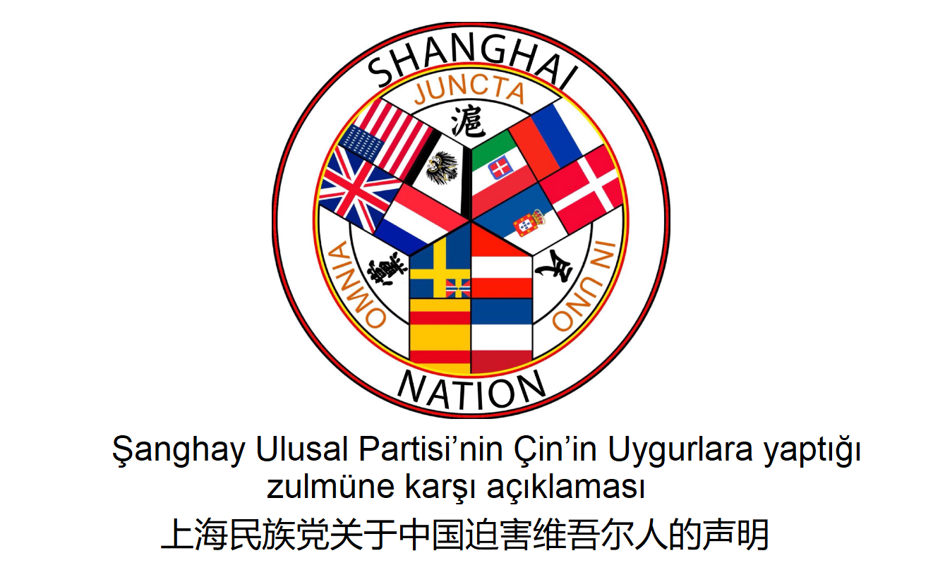 Şanghay Ulusal Partisi’nin Çin’in Uygurlara yaptığı zulmüne karşı açıklaması